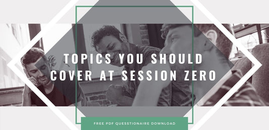 Session Zero - Topics You Should Cover